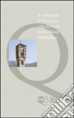 Il campanile di Ossuccio e la Chiesa di S. Maria Maddalena. Ediz. illustrata libro