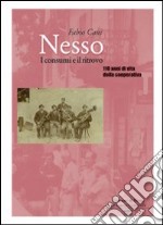 Nesso. I consumi e il ritrovo. Centodieci anni di vita della Cooperativa libro