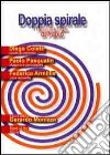 Doppia spirale. Percorsi nelle lettere di Paolo. Con CD Audio libro di Monizza G. (cur.)