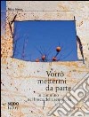 Vorrò mettermi da parte. In cammino nel bosco della semplicità libro