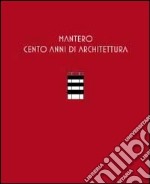 Mantero. Cento anni di architettura. Catalogo della mostra (Como). Ediz. illustrata