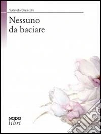 Nessuno da baciare