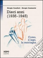 Dieci anni (1935-1945)