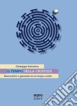 Il tempo della giustizia. Razionalità e garanzie in un tempo esatto libro