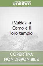i Valdesi a Como e il loro tempio libro