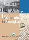 1/2 secolo in Famiglia. Custodi del patrimonio culturale lariano. Famiglia Comasca 1969-2019 libro