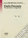 Carlo Ferrario. Un comasco irregolare libro