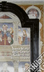 Santa Maria delle Grazie a Gravedona. Restauri e scoperte libro