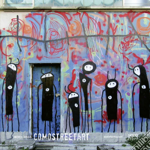 Comostreetart. Ediz. illustrata