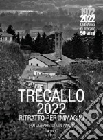 Trecallo 2022. Ritratto per immagini. Ediz. illustrata