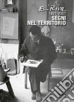 Eli Riva 1921-2007. Segni nel territorio libro