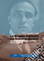 Le brigate Matteotti e la resistenza socialista nel territorio di Como e Lecco 1943-1945