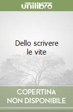 Dello scrivere le vite libro