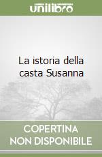 La istoria della casta Susanna libro