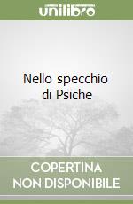 Nello specchio di Psiche libro