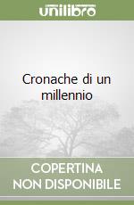 Cronache di un millennio libro