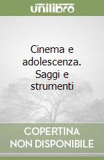 Cinema e adolescenza. Saggi e strumenti libro