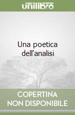 Una poetica dell'analisi libro