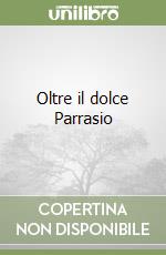 Oltre il dolce Parrasio libro