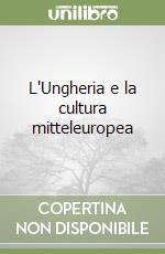 L'Ungheria e la cultura mitteleuropea