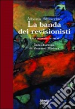 La banda dei revisionisti. Un racconto in versi libro