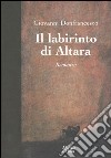 Il labirinto di Altara libro