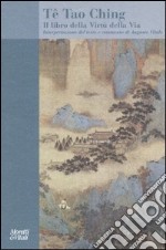 Tê Tao Ching. Il libro della Virtù della Via libro