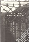 Il calvario della rosa libro di Petrassi Elena