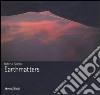 Earthmatters. Catalogo della mostra (Catania, 24 settembre-24 ottobre 2004). Ediz. italiana, inglese, tedesca libro