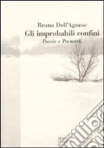 Gli improbabili confini. Poesie e poemetti libro