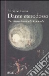 Dante eterodosso. Una diversa lettura della Commedia libro