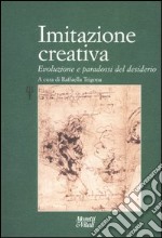 Imitazione creativa. Evoluzione e paradossi del desiderio libro