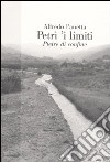Petri 'i limiti-Pietre di confine libro di Panetta Alfredo