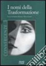 I nomi della trasformazione. Convergenze. Vol. 3 libro