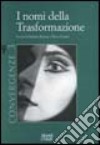 I nomi della trasformazione. Convergenze. Vol. 3 libro di Baratta S. (cur.) Ermini F. (cur.)