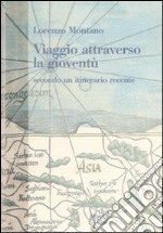 Viaggio attraverso la gioventù. Secondo un itinerario recente