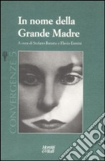 La grande madre. Convergenze. Vol. 5 libro