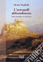 L'acropoli abbandonata. Dalla metafisica al metaverso libro