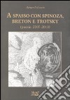 A spasso con Spinoza, Breton e Trotsky. Poesie (2007-2010) libro