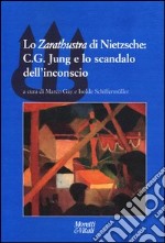 Lo «Zarathustra» di Nietzsche: C. G. Jung e lo scandalo dell'inconscio libro