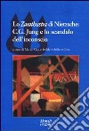 Lo «Zarathustra» di Nietzsche: C. G. Jung e lo scandalo dell'inconscio libro