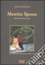 Mentita Speme. Due racconti in versi libro