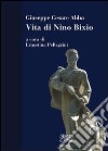 Vita di Nino Bixio libro di Abba Giuseppe Cesare; Pellegrini E. (cur.)