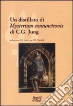 Un distillato di «Mysterium coniunctionis» di C. G. Jung libro