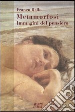 Metamorfosi. Immagini del pensiero libro