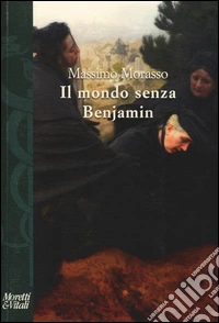 Il mondo senza Benjamin