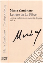 Lettere da La Pièce. Corrispondenza con Agustín Andreu. Vol. 1: 1973-febbraio 1975