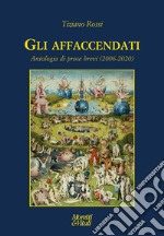 Gli affaccendati. Antologia di prose brevi (2006-2020) libro