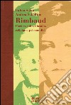 Rimbaud. Poetica, mito, filosofia, religione, psicoanalisi libro