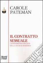 Il contratto sessuale. I fondamenti nascosti della società moderna